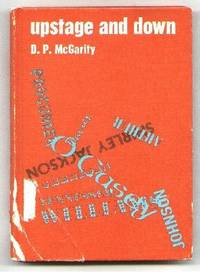 Upstage and Down by Daniel P McGarity - Hardcover - 1968 - from Dave Shoots, Bookseller (SKU: 000883)