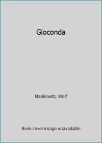 Gioconda by Mankowitz, Wolf - 1987