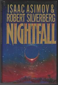 Nightfall by Isaac Asimov and Robert Silverberg - 1990