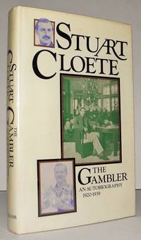 The Gambler: An Autobiography, 1920-1939. [Stuart Cloete]