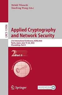 Applied Cryptography and Network Security : 21st International Conference, ACNS 2023, Kyoto, Japan, June 19-22, 2023, Proceedings, Part II