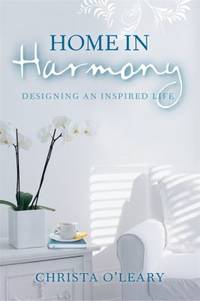 Home in Harmony : Designing an Inspired Life
