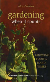 Gardening When It Counts: Growing Food in Hard Times