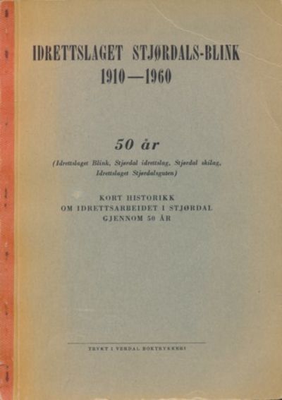 Idretslaget Stjørdals-blink. 50 år. 1910 - 1960.…
