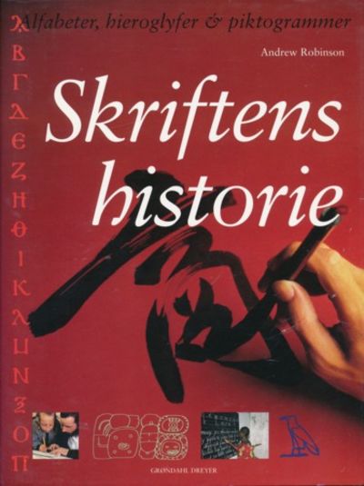 Skriftens historie. Med over 350 illustrasjoner,…