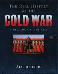 The Real History of the Cold War : A New Look at the Past
