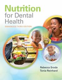Nutrition for Dental Health: A Guide for the Dental Professional, Enhanced Edition, Third Edition