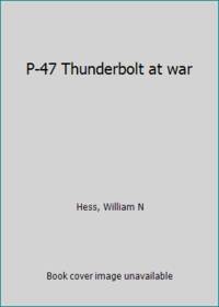 P-47 Thunderbolt at war