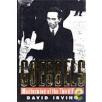 Goebbels: Mastermind of the Third Reich by David Irving - 1996-12-09