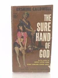 The Sure Hand of God. by Caldwell, Erskine - 1957