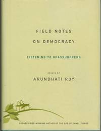 FIELD NOTES ON DEMOCRACY Listening to Grasshoppers