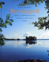 Brytningstid. Resa i Järnbäraland inför 20-hundra.