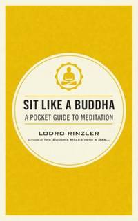 Sit Like a Buddha: A Pocket Guide to Meditation