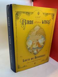 Birds without Wings - a novel by Louis de Bernires - 1st USA - 2004 - from Inklings & Yarnspinners (SKU: IYC132066)