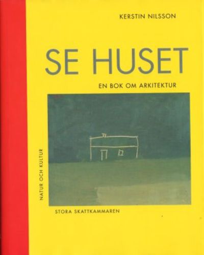 Se huset. En bok om arkitektur.