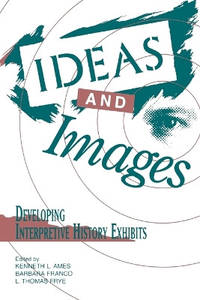 Ideas and Images: Developing Interpretive History Exhibits