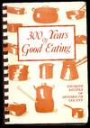 300 YEARS GOOD EATING; FAVORITE RECIPES MONMOUTH COUNTY