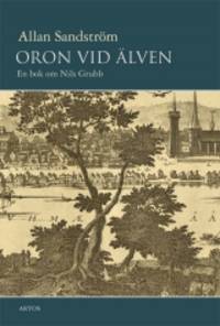 Oron vid älven. En bok om Nils Grubb.