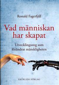 Vad människan har skapat. Utvecklingssteg som…