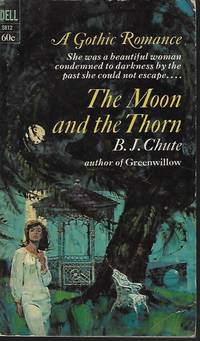 THE MOON AND THE THORN by Chute, B. J - 1967