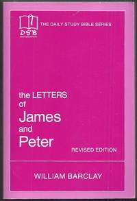 The Daily Study Bible Series. The Letters of James and Peter. Revised Edition by Barclay, William