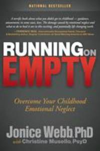 Running on Empty : Overcome Your Childhood Emotional Neglect