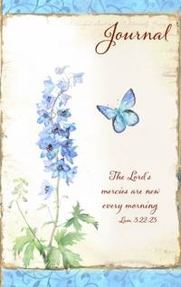 The Lord's Mercies Are New Every Morning. Journal: Lam. 3:22-23