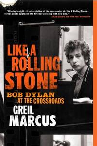 Like a Rolling Stone : Bob Dylan at the Crossroads