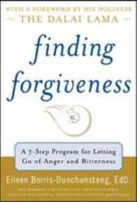 Finding Forgiveness: A 7-Step Program for Letting Go of Anger and Bitterness