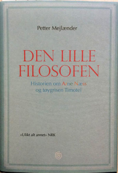 Den lille filosofen. Historien om Arne Næss og…