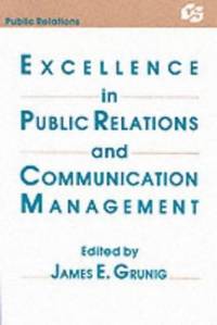 Excellence in Public Relations and Communication Management (Routledge Communication Series)