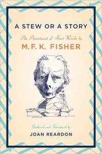 image of A Stew or a Story : An Assortment of Short Works
