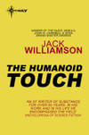 Humanoid Touch, The by JACK WILLIAMSON