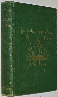 THE TOUR OF THE WORLD IN EIGHTY DAYS. [Around The World In 80 Days.] [Travel.] [Children.] [First Edition.] by VERNE, Jules - 1873