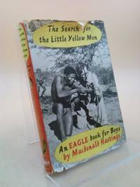 The Search for the Little Yellow Men by MacDonald Hastings - Hardcover - 1959 - from ThriftBooks (SKU: 1317983732)