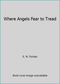 Where Angels Fear to Tread by E. M. Forster - 1976