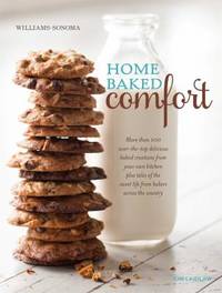 Home Baked Comfort : Featuring Mouthwatering Recipes and Tales of the Sweet Life with Favorites...