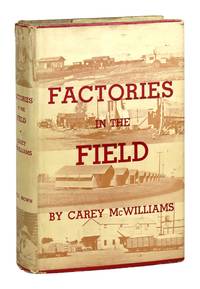 Factories in the Field: The Story of Migratory Farm Labor in California
