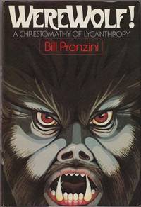 Werewolf: a Chrestomathy of Lycanthropy by Pronzoni, Bill - 1979