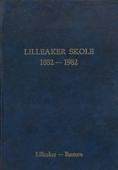 Lilleaker skole. 1882-1982.