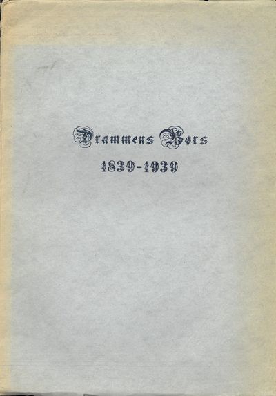 Drammens børs. 1839-1939. En oversikt over børsen…