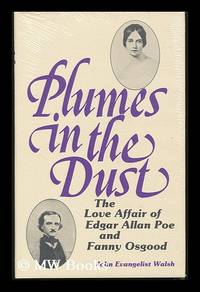 Plumes in the Dust : the Love Affair of Edgar Allan Poe and Fanny Osgood