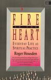 Fire in the Heart: Everyday Life as Spiritual Practice.