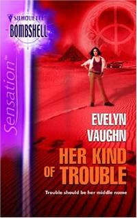 Her Kind Of Trouble (Bombshell, Book 9)