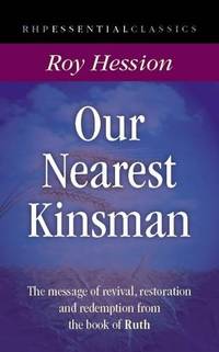 Our Nearest Kinsman: The Message of Hope from the Book of Ruth (Essential Classics)