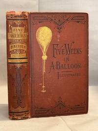 Five Weeks in a Balloon; or Journeys and Discoveries in Africa By Three Englishmen
