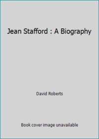 Jean Stafford : A Biography