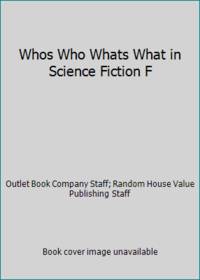Whos Who Whats What in Science Fiction F