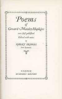Poems of Gerard Manley Hopkins, now first published. Edited with notes by Robert Bridges. by Gerard Manley Hopkins - Hardcover - from Ars Libri Ltd (SKU: B243443-1)