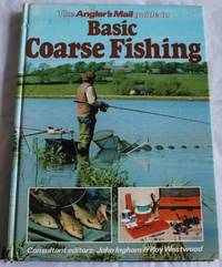 The Angler's Mail Guide to Basic Coarse Fishing